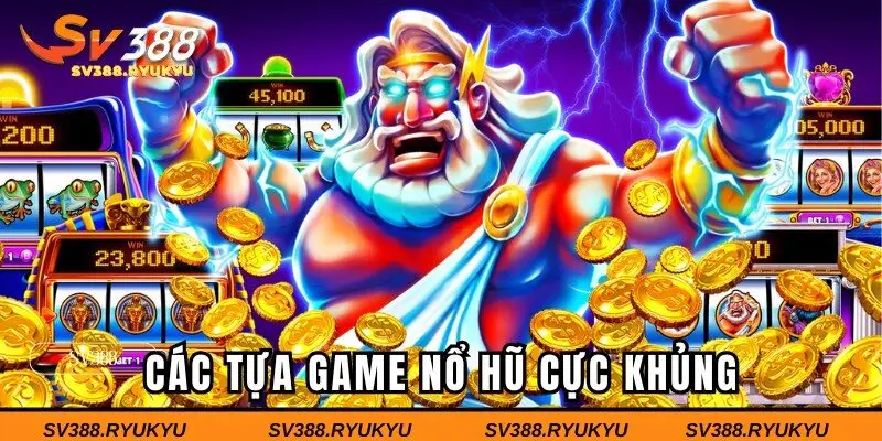 Các tựa game slot siêu hấp dẫn