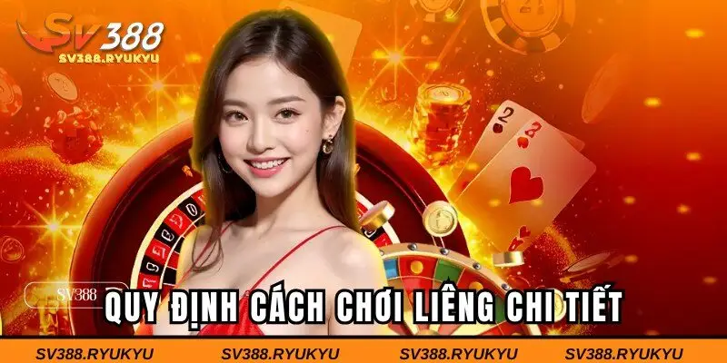 Quy định cách chơi Liêng tại SV388 chi tiết