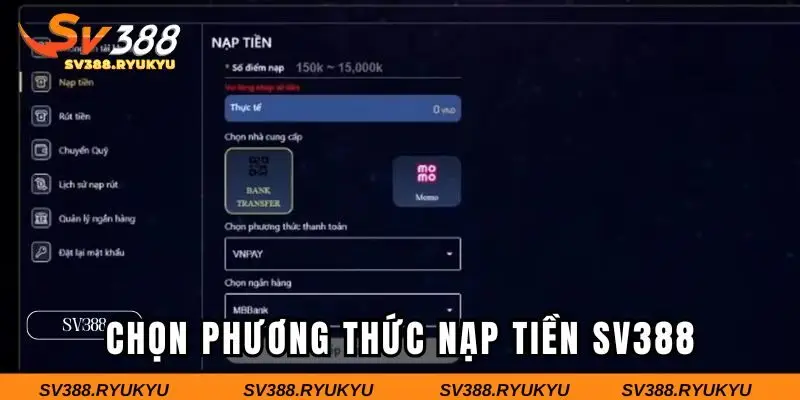 Chọn phương thức nạp tiền SV388 theo ý muốn