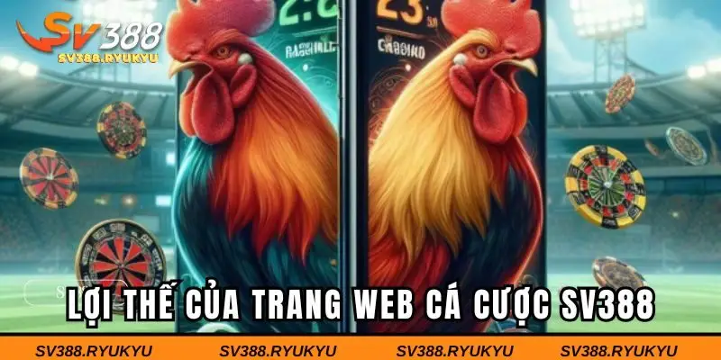 Khám phá những lợi thế của trang web cá cược SV388