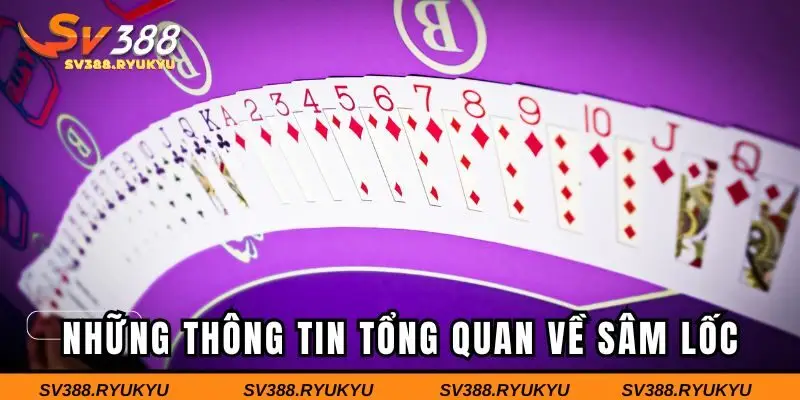 Những thông tin tổng quan về Sâm Lốc SV388