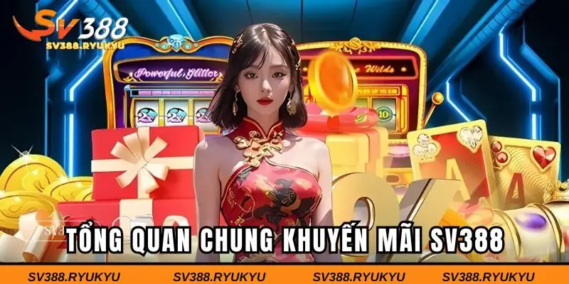 Tổng quan chung về khuyến mãi SV388